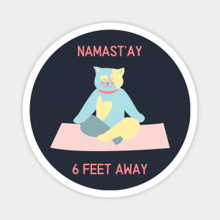 Namastay 6 feet away - Social Distancing Cat Magnet